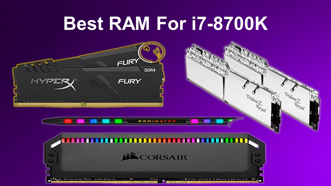 Best RAM For i7-8700K